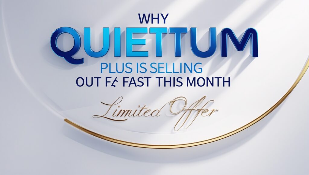 Why Quietum Plus Is Selling Out Fast This Month