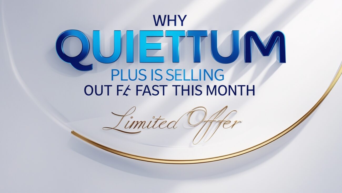 Why Quietum Plus Is Selling Out Fast This Month