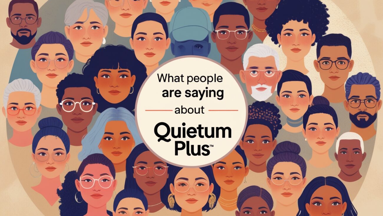 What People Are Saying About Quietum Plus (Real Reviews)